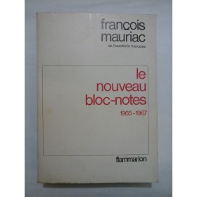 Le nouveau bloc-notes 1965 - 1967 - Fracois Mauriac